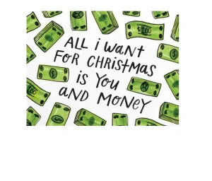 All I want For Christmas is You and Money