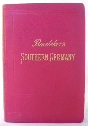 Baedeker's Southern Germany (Wurtemberg and Bavaria)
