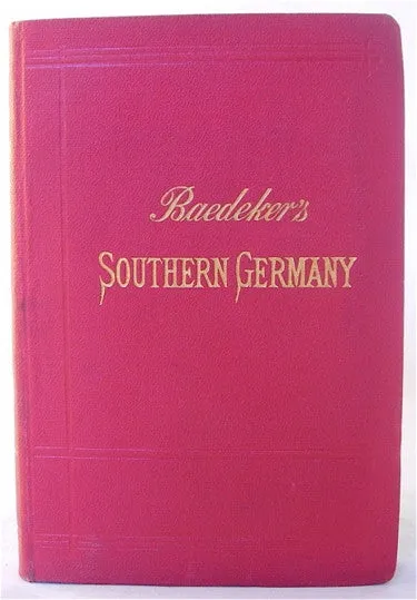 Baedeker's Southern Germany (Wurtemberg and Bavaria)