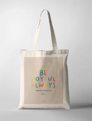 Be Joyful Always {Tote Bag}