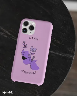 Believe in yourself phone cases
