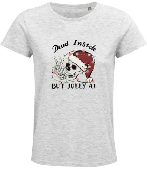 Dead inside but jolly AF Ladies T-shirt