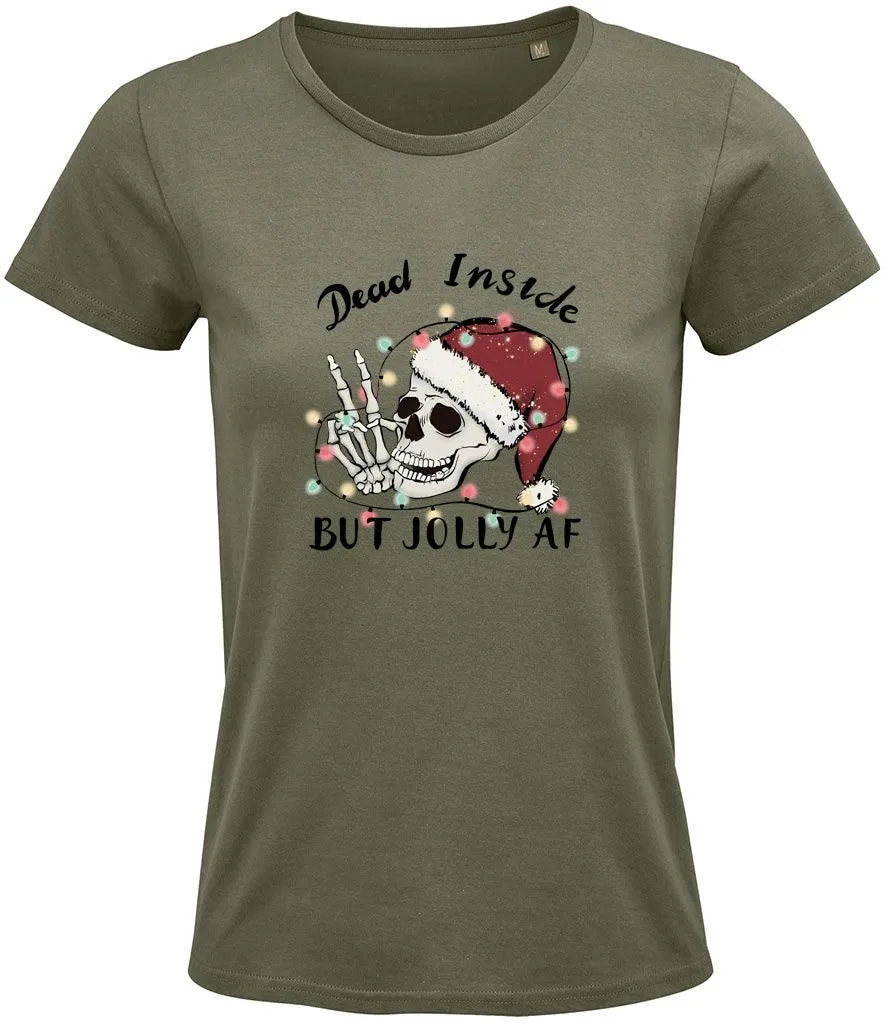 Dead inside but jolly AF Ladies T-shirt
