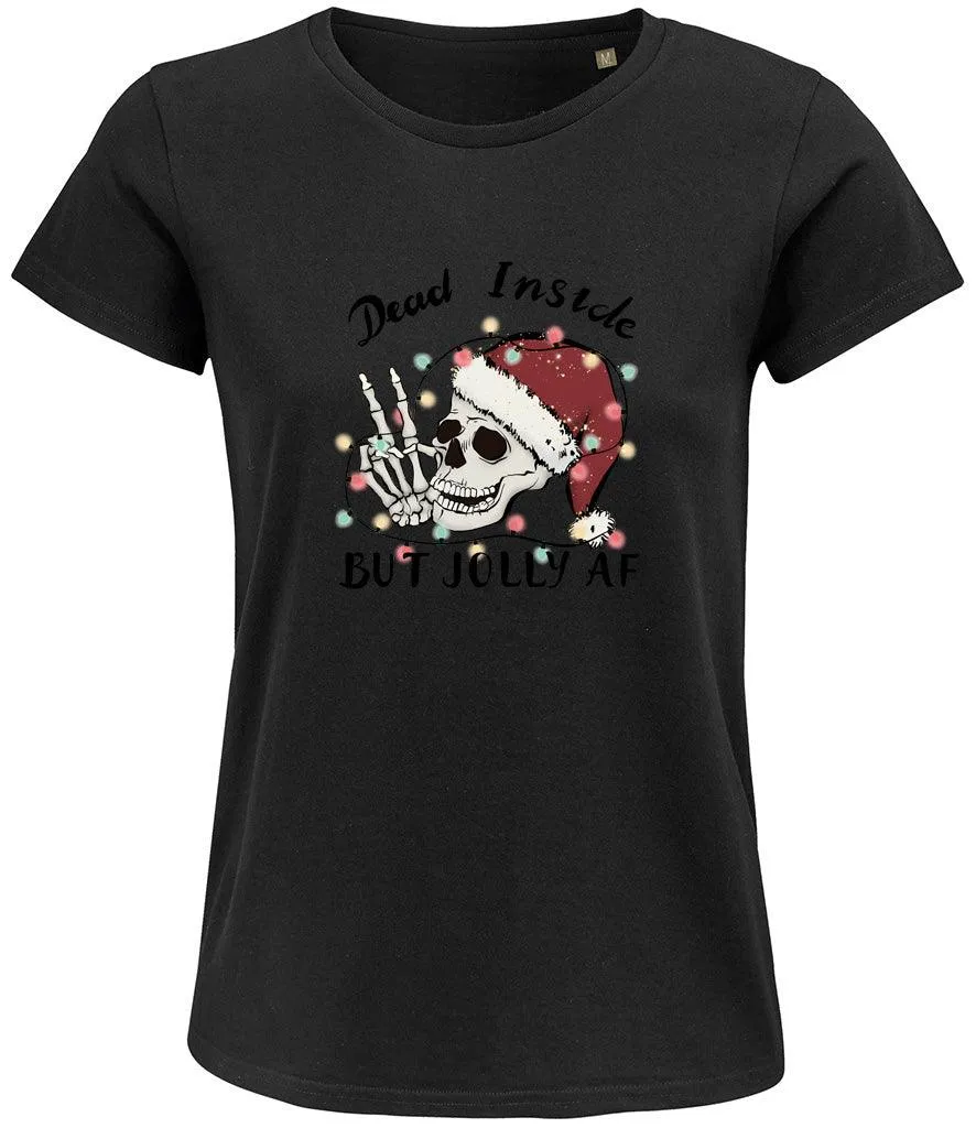Dead inside but jolly AF Ladies T-shirt