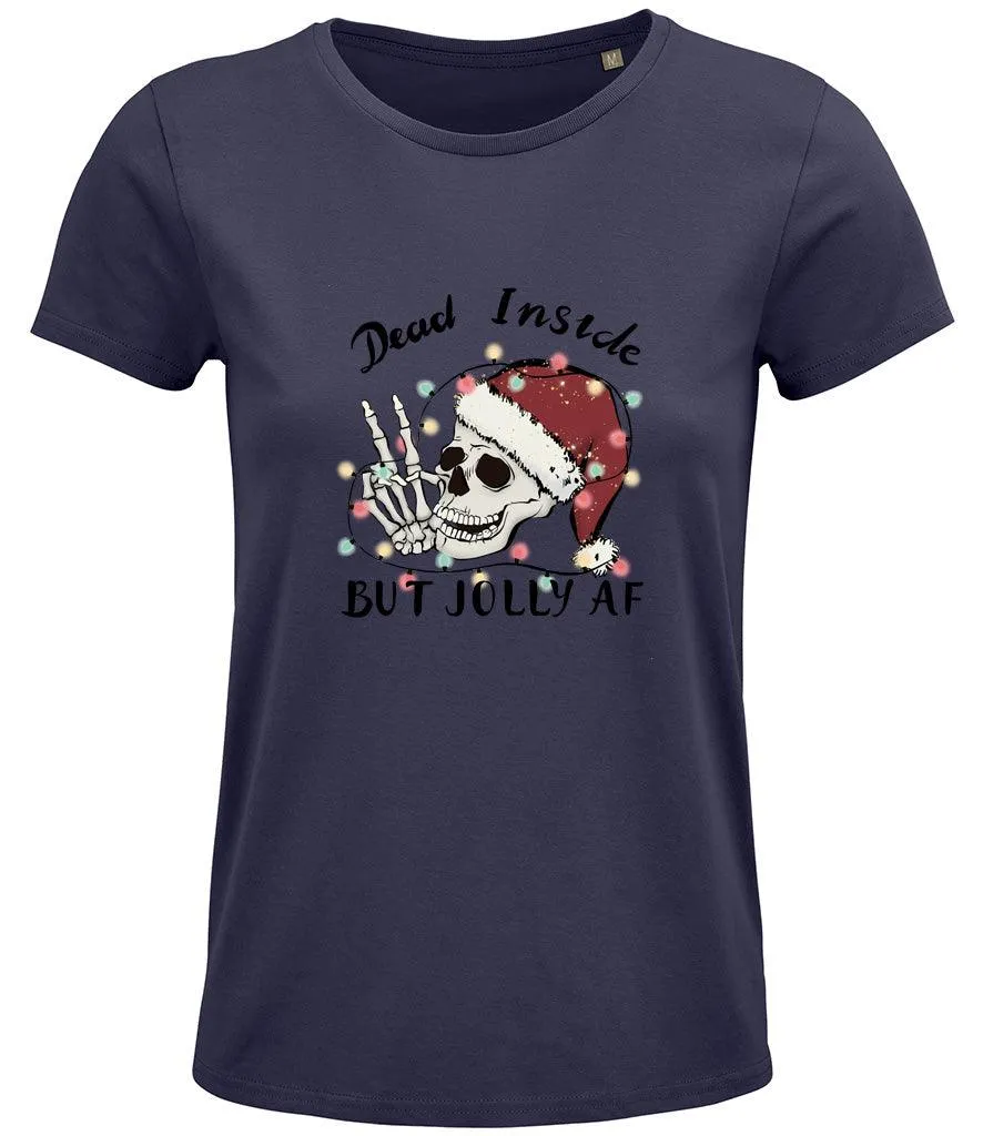 Dead inside but jolly AF Ladies T-shirt