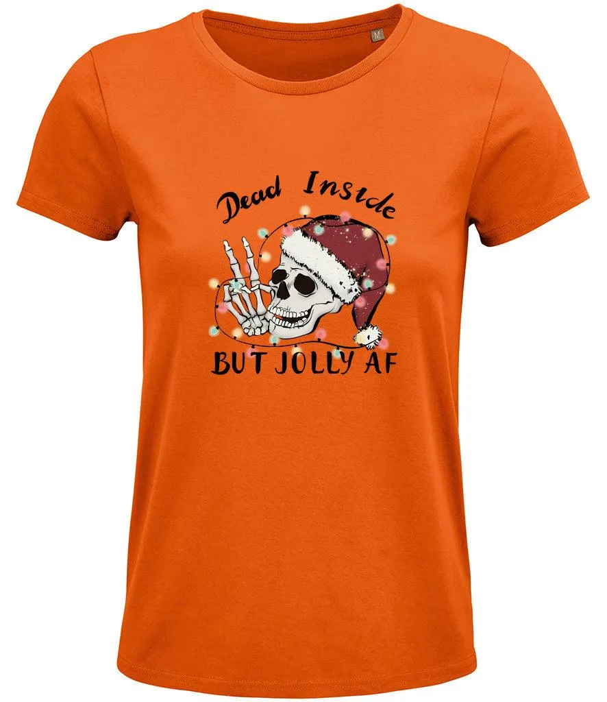 Dead inside but jolly AF Ladies T-shirt