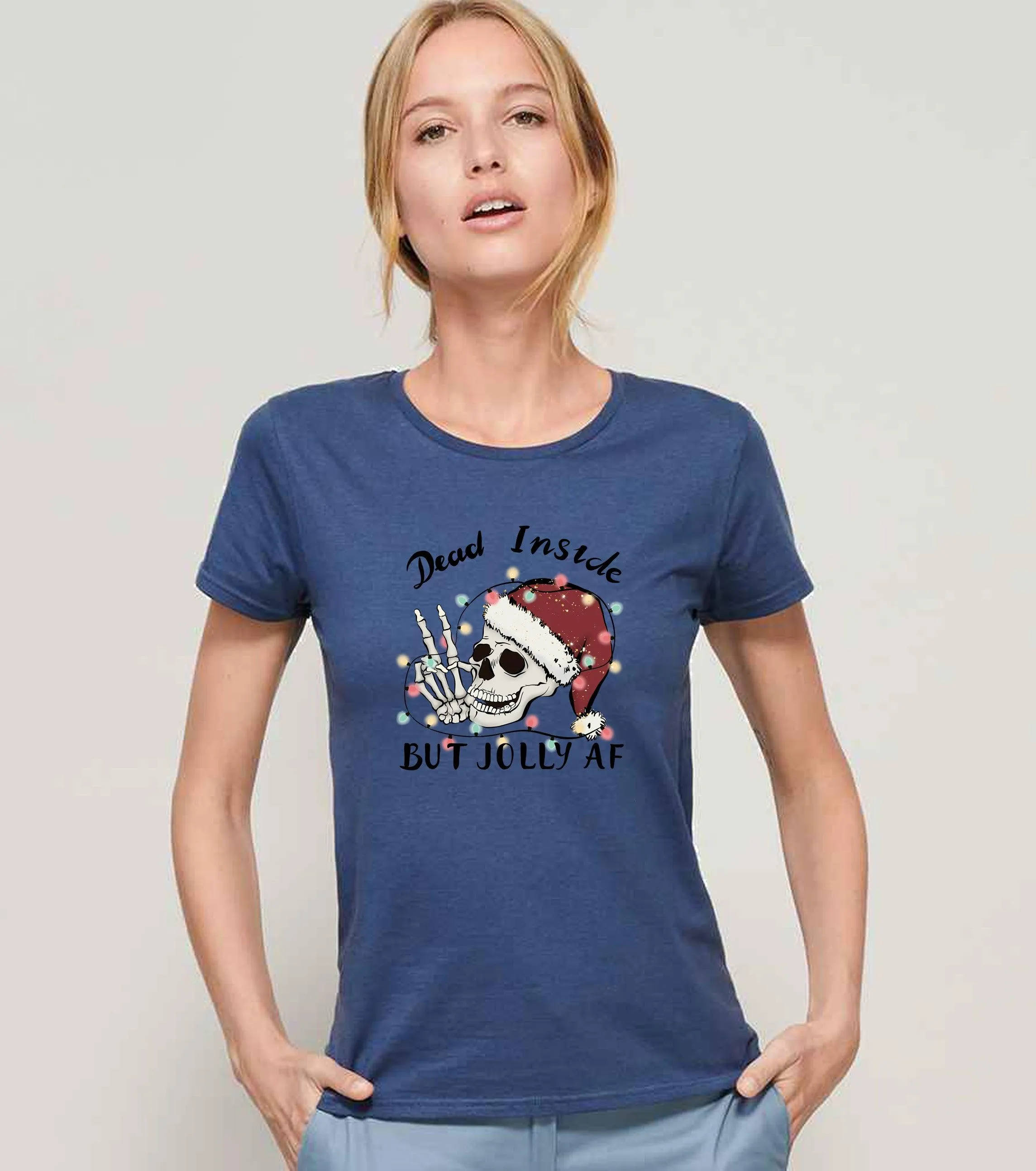 Dead inside but jolly AF Ladies T-shirt