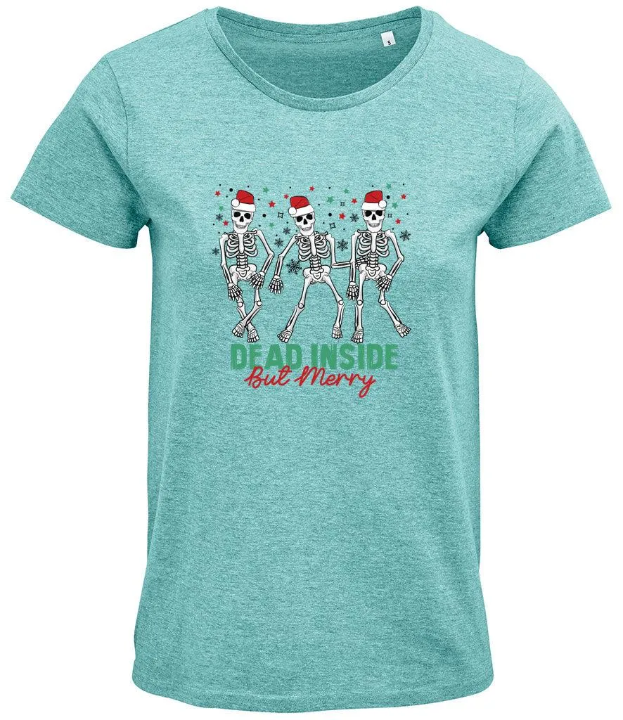 Dead inside but merry Ladies T-shirt