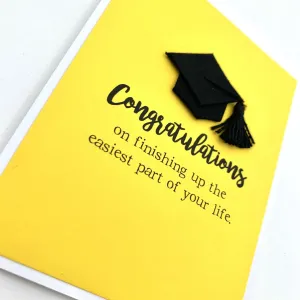 GRADUATION EASIEST PART OF LIFE CARD