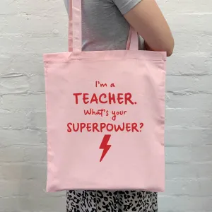 I'm A Teacher. What's Your Superpower? Tote Bag