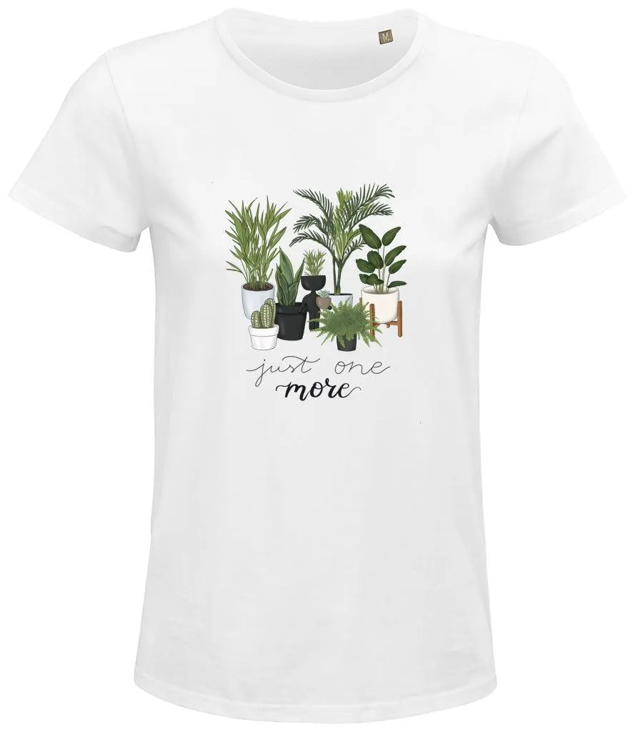 Just One More Plant Ladies T-shirt