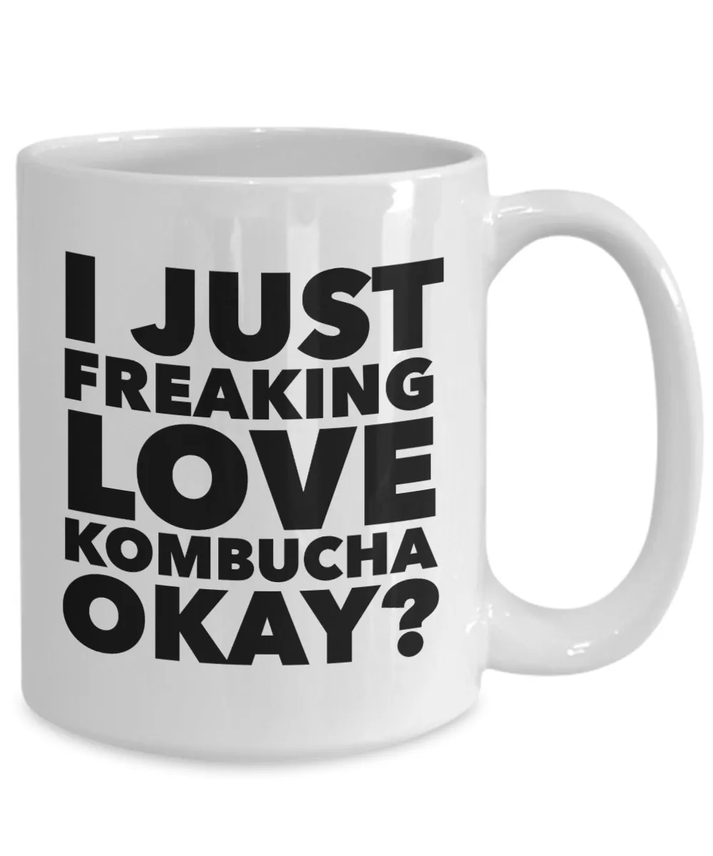 Kombucha Gifts I Just Freaking Love Kombucha Okay Funny Mug Ceramic Coffee Cup