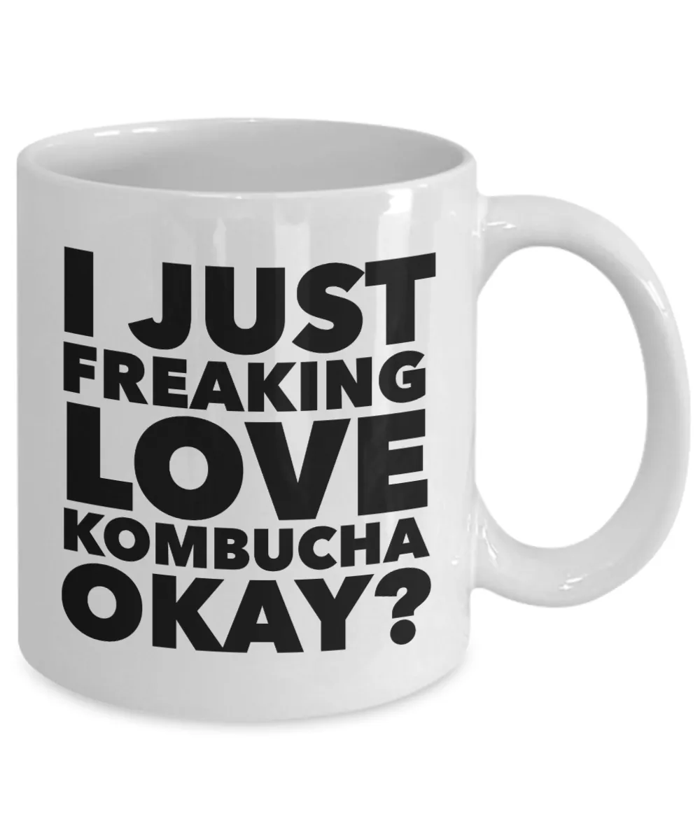 Kombucha Gifts I Just Freaking Love Kombucha Okay Funny Mug Ceramic Coffee Cup