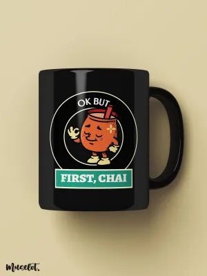 Ok but first chai printed mugs