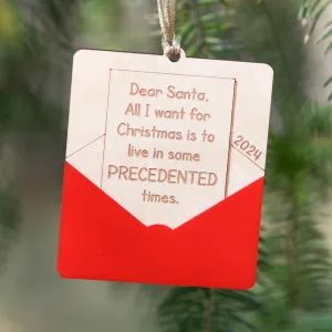 Precedented Times Ornament