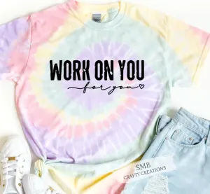 Work On You For You