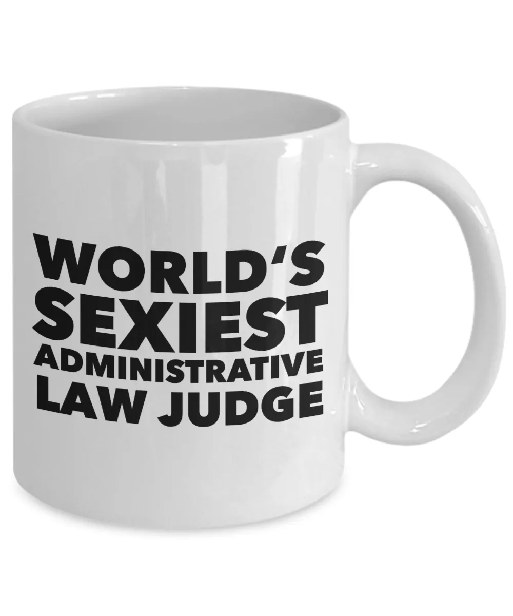 World's Sexiest Administrative Law Judge Mug Gift Ceramic Coffee Cup