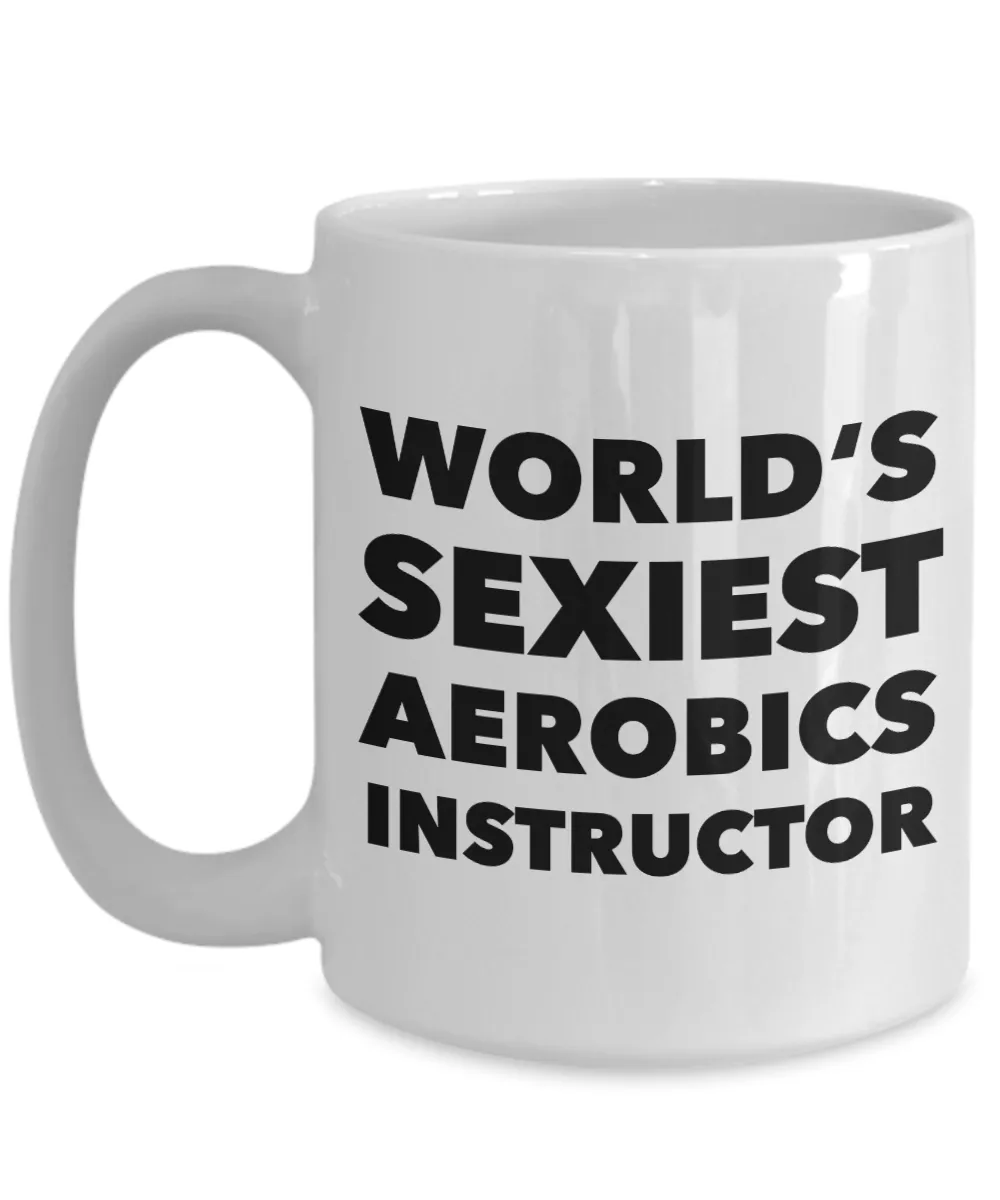 World's Sexiest Aerobics Instructor Mug Ceramic Coffee Cup