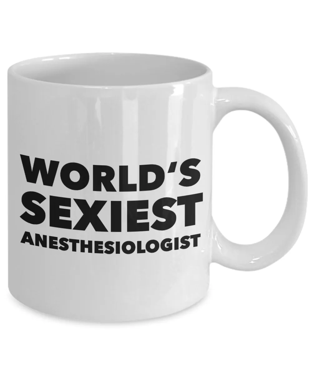 World's Sexiest Anesthesiologist Mug Gift Ceramic Coffee Cup