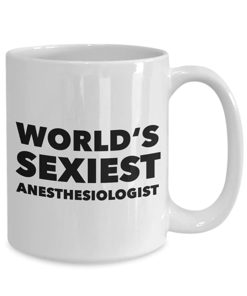 World's Sexiest Anesthesiologist Mug Gift Ceramic Coffee Cup
