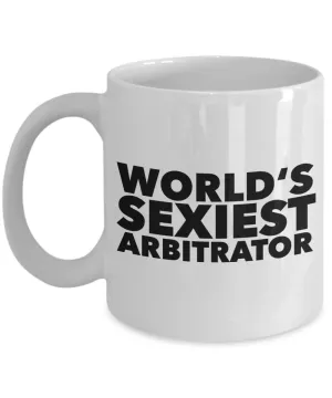 World's Sexiest Arbitrator Mug Gift Ceramic Coffee Cup