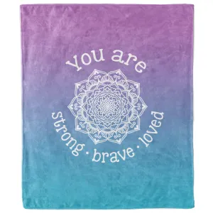 You Are Strong Brave Loved Mandala Ombre Blanket