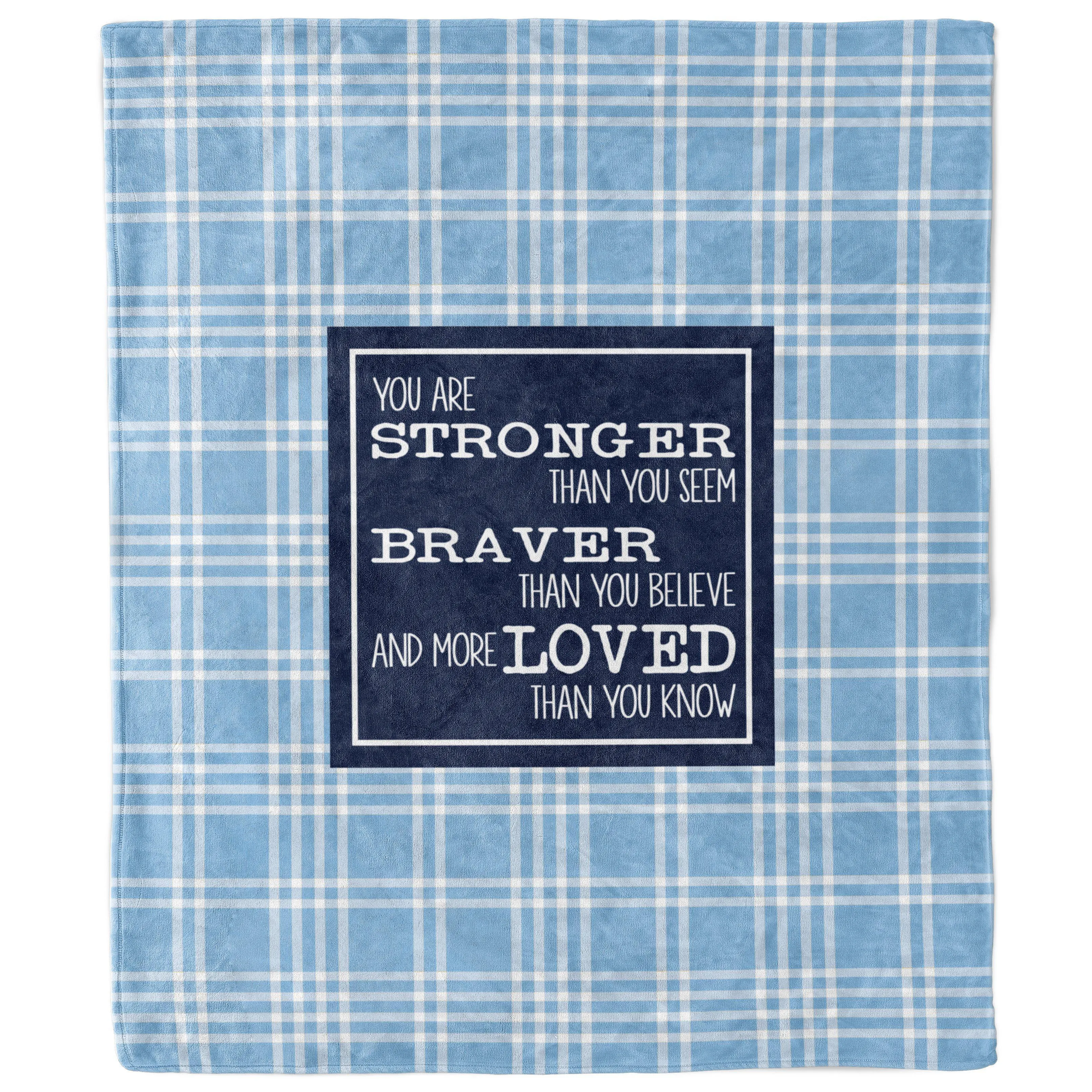 You Are Stronger Braver Loved Light Blue Plaid Blanket