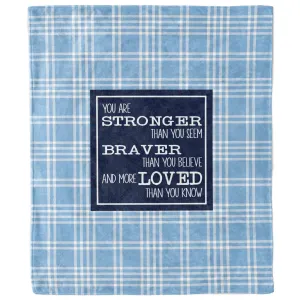 You Are Stronger Braver Loved Light Blue Plaid Blanket