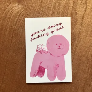 You're Doing Fucking Great Card